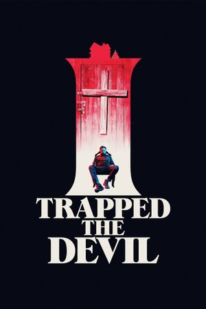 I Trapped the Devil's poster