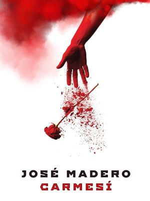 José Madero: Carmesí's poster