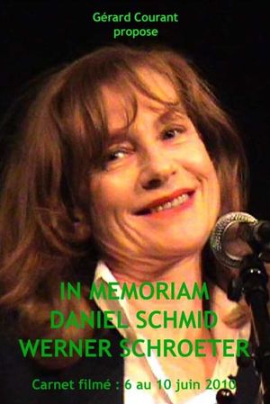 In Memoriam Daniel Schmid Werner Schroeter (Carnet Filmé: 6 juin 2010 - 10 juin 2010)'s poster