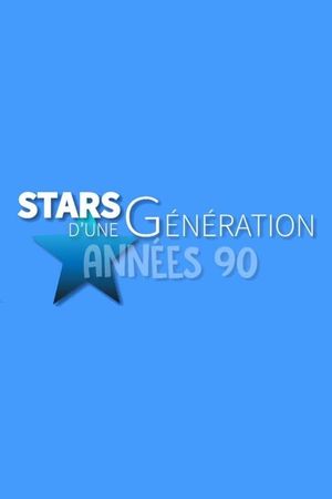 Stars d'une génération Années 90's poster