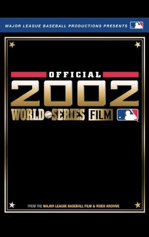 MLB Official 2002 World Series Film's poster