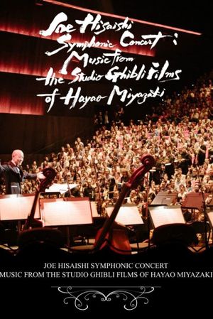 Joe Hisaishi Symphonic Concert: Music from the Studio Ghibli Films of Hayao Miyazaki's poster