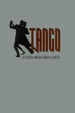 Tango Is a Sad Thought to Be Danced's poster image