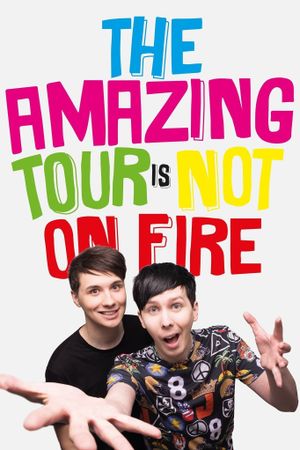 Dan and Phil's: The Amazing Tour Is Not on Fire's poster