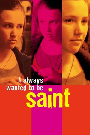 I Always Wanted to Be a Saint's poster