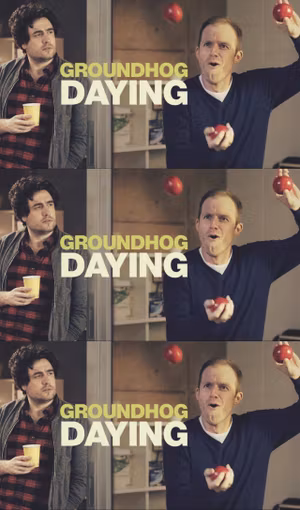 Groundhog Daying's poster