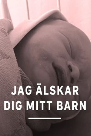 Jag älskar dig mitt barn's poster image