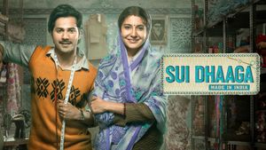 Sui Dhaaga: Made in India's poster
