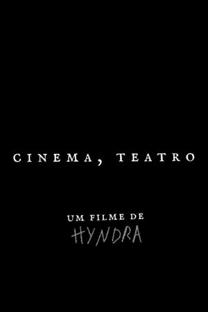 Cinema, teatro's poster