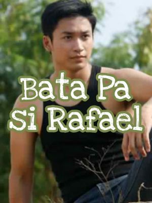 Bata pa si Rafael's poster