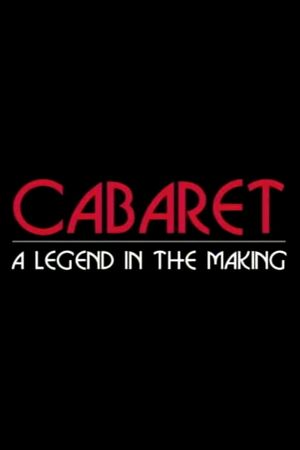Cabaret: A Legend in the Making's poster
