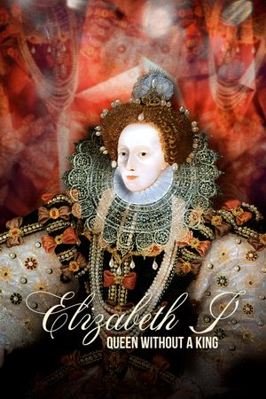 Elizabeth I: Queen Without a King's poster