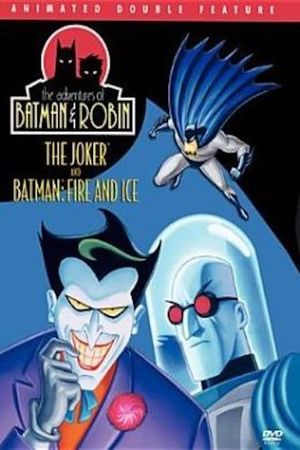 The Adventures of Batman & Robin- The Joker and Batman: Fire And Ice's poster