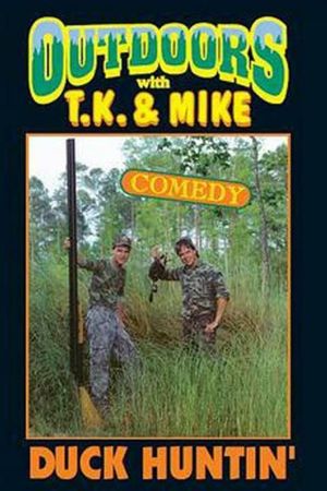 Outdoors with T.K. and Mike: Duck Huntin''s poster
