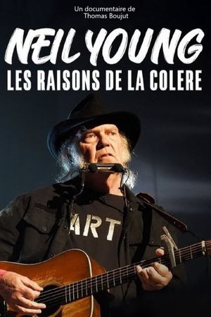 Neil Young, les raisons de la colère's poster