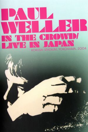 Paul Weller: In the Crowd / Live in Japan's poster