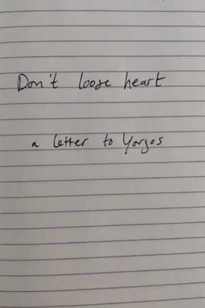 Don't lose heart - a letter to Yorgos's poster