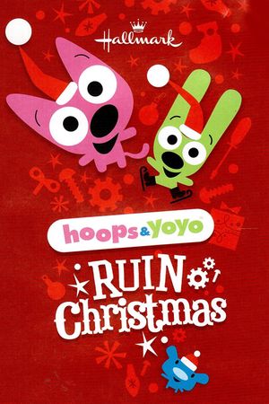 Hoops & Yoyo Ruin Christmas's poster