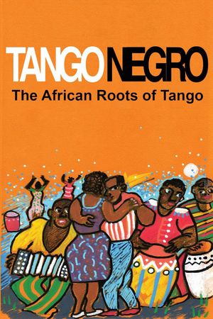 Tango Negro: The African Roots of Tango's poster