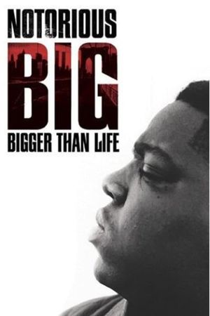 Notorious B.I.G. Bigger Than Life's poster