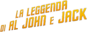 The Legend of Al, John and Jack's poster