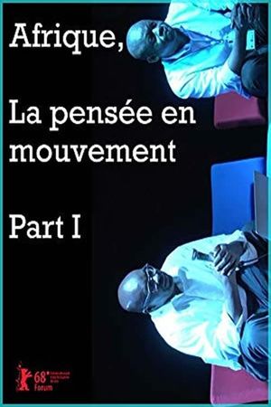 Afrique, la pensée en mouvement Part I's poster image