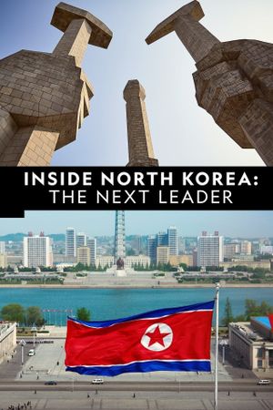 Inside North Korea: The Next Leader's poster