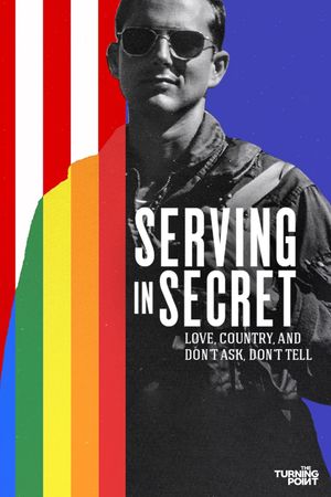Serving in Secret: Love, Country, and Don't Ask, Don't Tell's poster