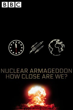 Nuclear Armageddon: How Close Are We?'s poster