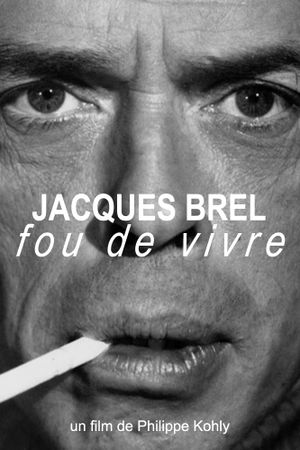 Jacques Brel, fou de vivre's poster