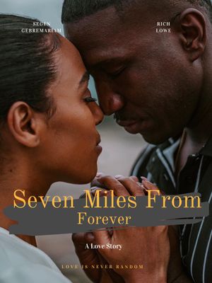 Seven Miles From Forever's poster