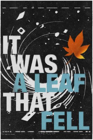 It Was A Leaf That Fell's poster