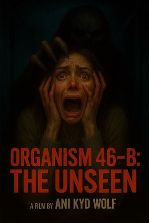 Organism 46-B: The Unseen's poster