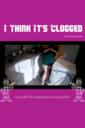 I Think It's Clogged's poster image