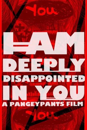 I AM DEEPLY DISAPPOINTED IN YOU's poster