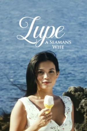 Lupe: A Seaman's Wife's poster