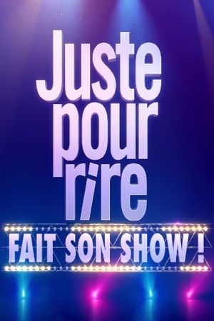 Juste pour rire fait son show's poster image