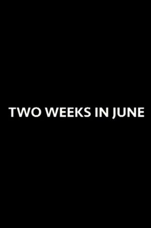 Two Weeks in June's poster