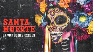 Santa Muerte, la Vierge des exclus's poster