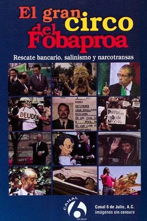 El gran circo del Fobaproa's poster