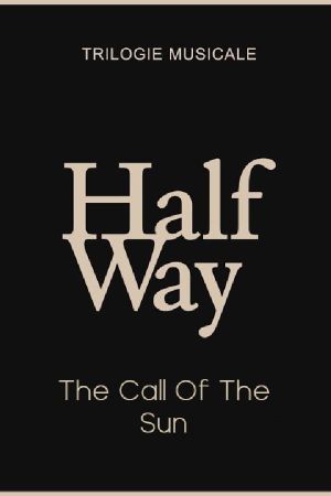 The Call Of The Sun - Halfway (2/3)'s poster image