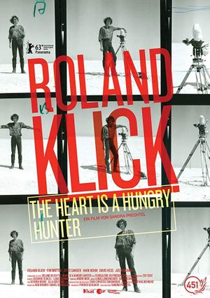 Roland Klick: The Heart Is a Hungry Hunter's poster