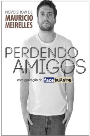 Mauricio Meirelles: Perdendo Amigos (LIVE AT ACRE)'s poster