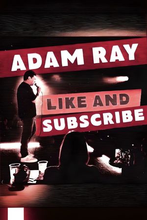 Adam Ray: Like and Subscribe's poster