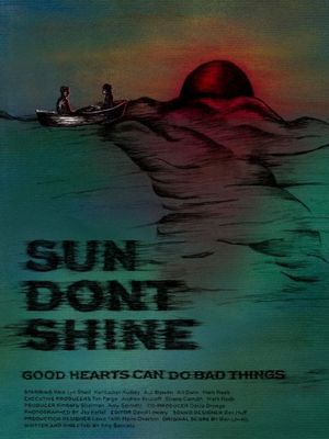 Sun Don't Shine's poster