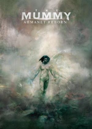 The Mummy: Ahmanet Reborn's poster
