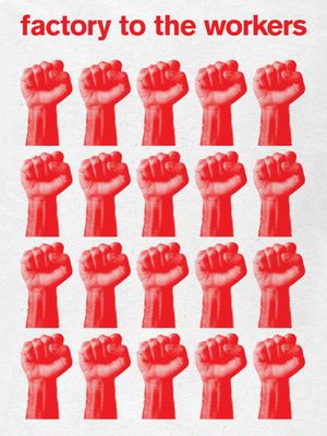 Factory to the Workers's poster