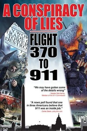 A Conspiracy of Lies: Flight 370 to 911's poster