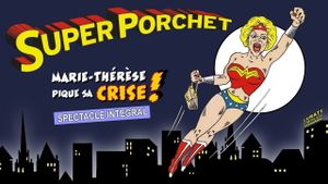 SUPER PORCHET - Marie-Thérèse pique sa Crise !'s poster