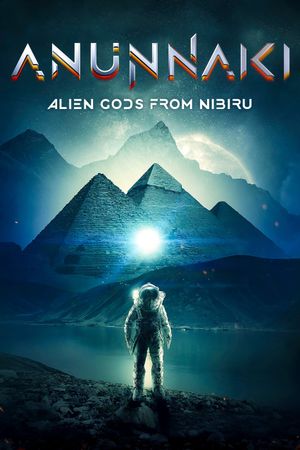 Annunaki: Alien Gods from Nibiru's poster